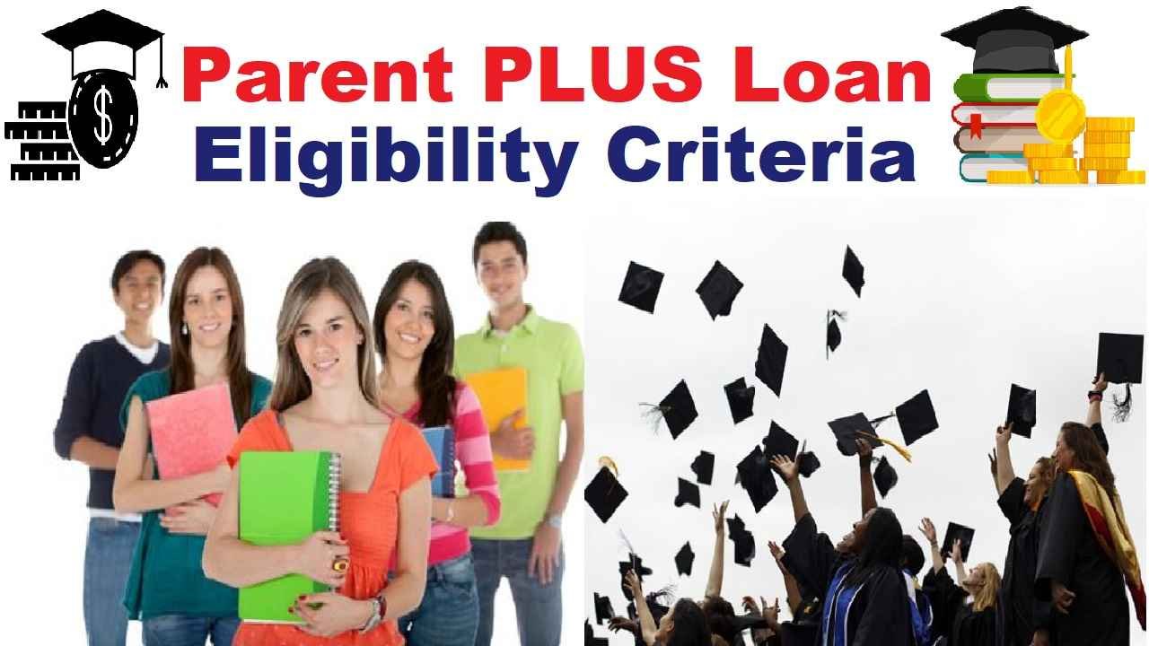 Parent PLUS Loan Eligibility Criteria